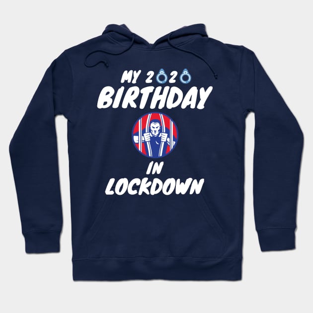 My 2020 Birthday In Lockdown Hoodie by Tokoku Design